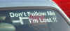 Dont Follow Me Im Lost.jpg (218090 bytes)